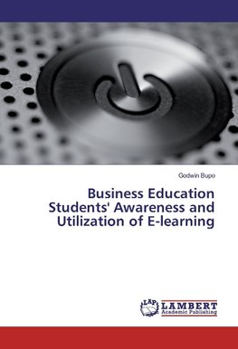 Business Education Students' Awareness and Utilization of E-learning