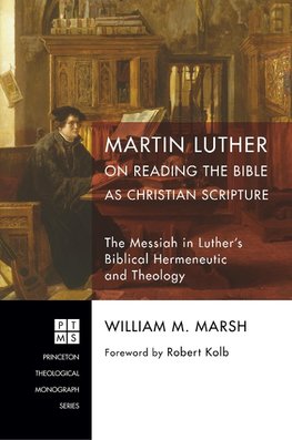 Martin Luther on Reading the Bible as Christian Scripture