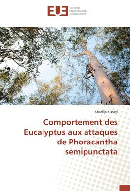 Comportement des Eucalyptus aux attaques de Phoracantha semipunctata