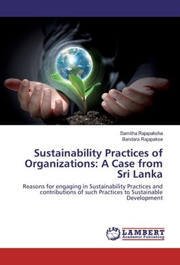 Sustainability Practices of Organizations: A Case from Sri Lanka