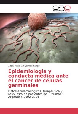 Epidemiologia y conducta médica ante el cáncer de células germinales