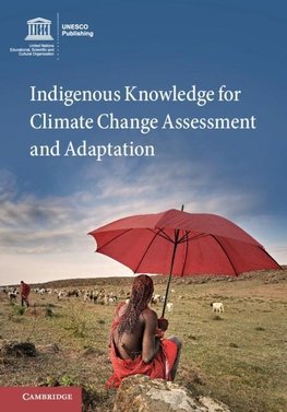 Indigenous Knowledge for Climate Change Assessment and             Adaptation