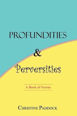 Profundities and Perversities