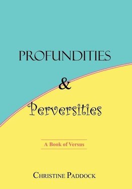 Profundities and Perversities