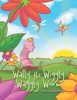 Wally the Wiggly Waggly Worm