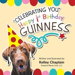 "Celebrating You" Happy 1st Birthday Guinness