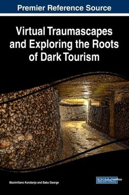 Virtual Traumascapes and Exploring the Roots of Dark Tourism