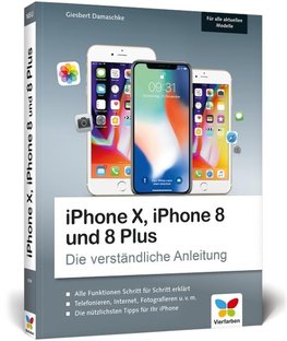 Damaschke, G: iPhone X, iPhone 8 und 8 Plus