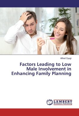 Factors Leading to Low Male Involvement in Enhancing Family Planning