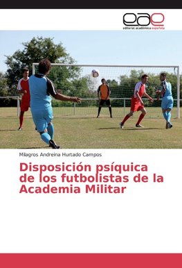 Disposición psíquica de los futbolistas de la Academia Militar