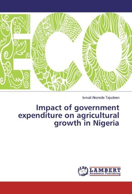 Impact of government expenditure on agricultural growth in Nigeria