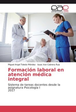 Formación laboral en atención médica integral