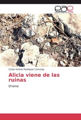 Alicia viene de las ruinas