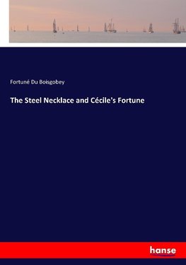 The Steel Necklace and Cécile's Fortune