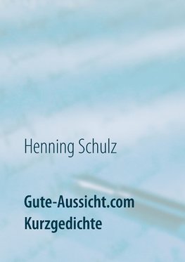 Gute-Aussicht.com Kurzgedichte