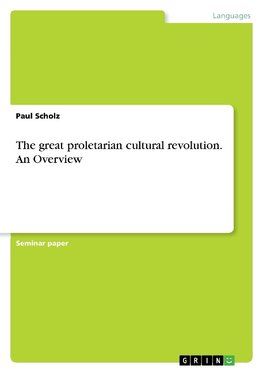 The great proletarian cultural revolution. An Overview