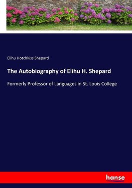 The Autobiography of Elihu H. Shepard