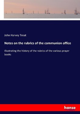 Notes on the rubrics of the communion office