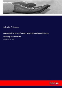 Centennial Services of Asbury Methodist Episcopal Church, Wilmington, Delaware