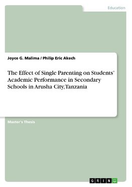 The Effect of Single Parenting on Students' Academic Performance in Secondary Schools in Arusha City, Tanzania