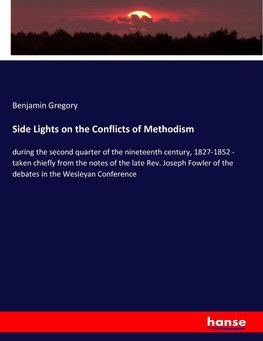 Side Lights on the Conflicts of Methodism