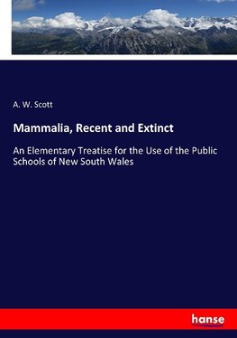 Mammalia, Recent and Extinct