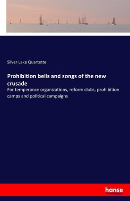 Prohibition bells and songs of the new crusade