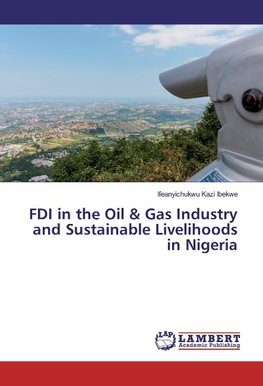 FDI in the Oil & Gas Industry and Sustainable Livelihoods in Nigeria