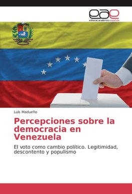 Percepciones sobre la democracia en Venezuela