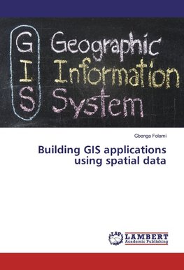 Building GIS applications using spatial data