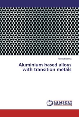 Aluminium based alloys with transition metals