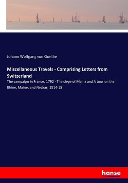 Miscellaneous Travels - Comprising Letters from Switzerland