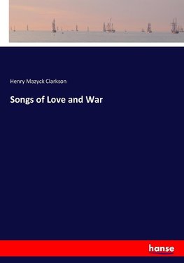 Songs of Love and War