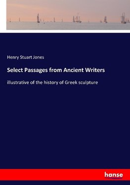 Select Passages from Ancient Writers