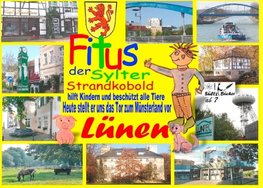 Fitus, der Sylter Strandkobold - Heute stellt er uns das Tor zum Münsterland vor: Lünen