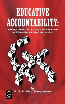 Educative Accountability, Theory, Practice, Policy and Research in Educational Administration