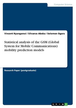 Statistical analysis of the GSM (Global System for Mobile Communications) mobility prediction models