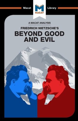 An Analysis of Friedrich Nietzsche's Beyond Good and Evil