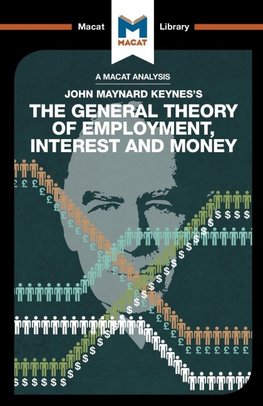 An Analysis of John Maynard Keyne's The General Theory of Employment, Interest and Money