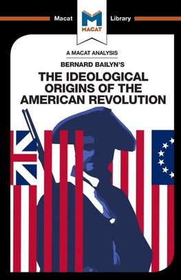 An Analysis of Bernard Bailyn's The Ideological Origins of the American Revolution