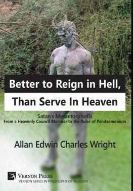 Better to Reign in Hell, Than Serve In Heaven