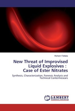 New Threat of Improvised Liquid Explosives : Case of Ester Nitrates