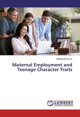 Maternal Employment and Teenage Character Traits