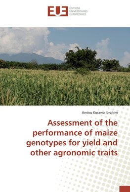 Assessment of the performance of maize genotypes for yield and other agronomic traits