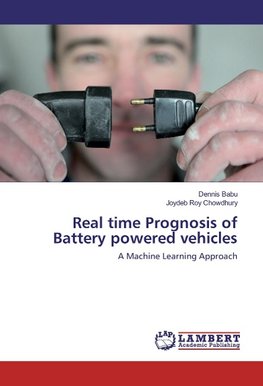 Real time Prognosis of Battery powered vehicles