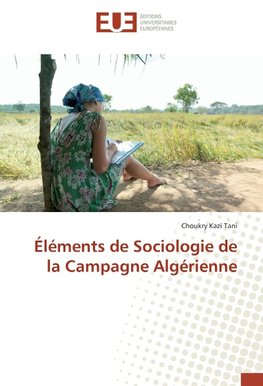 Éléments de Sociologie de la Campagne Algérienne