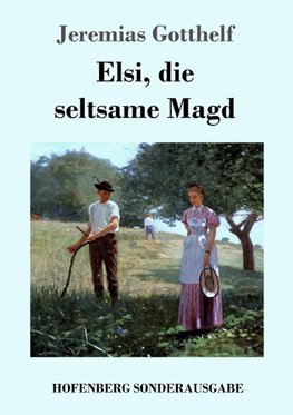 Elsi, die seltsame Magd