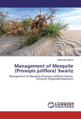 Management of Mesquite (Prosopis juliflora) Swartz