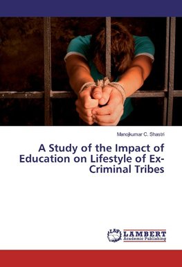 A Study of the Impact of Education on Lifestyle of Ex-Criminal Tribes