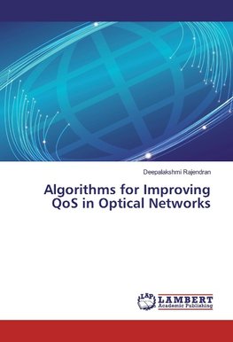 Algorithms for Improving QoS in Optical Networks